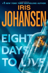 Eight Days to Live: An Eve Duncan Forensics Thriller (Eve Duncan Forensics Thrillers) Eight Days to Live: An Eve Duncan Forensics Thriller (Eve Duncan Forensics Thrillers)
