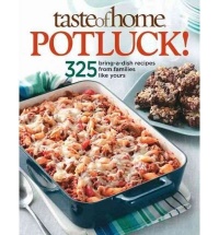 Taste of Home: Potluck!: 336 Crowd-Pleasing Favorites for Easy Entertaining (Taste of Home/Reader's Digest) Taste of Home: Potluck!: 336 Crowd-Pleasing Favorites for Easy Entertaining (Taste of Home/Reader's Digest)
