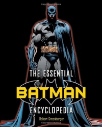 The Essential Batman Encyclopedia The Essential Batman Encyclopedia