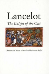 Lancelot: The Knight of the Cart (Chretien De Troyes Romances) Lancelot: The Knight of the Cart (Chretien De Troyes Romances)