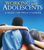 Working with Adolescents: A Guide for Practitioners (Social Work Practice With Children and Families)