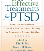 Effective Treatments for PTSD, Second Edition: Practice Guidelines from the International Society for Traumatic Stress Studies