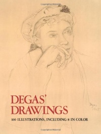 Degas' Drawings (100 Illustrations, Including 8 in Color) Degas' Drawings (100 Illustrations, Including 8 in Color)