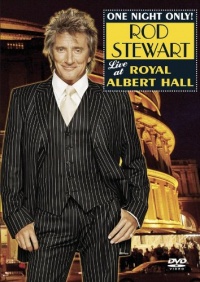 One Night Only - Rod Stewart Live at Royal Albert Hall One Night Only - Rod Stewart Live at Royal Albert Hall