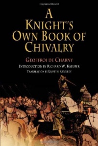 A Knight's Own Book of Chivalry (The Middle Ages Series) A Knight's Own Book of Chivalry (The Middle Ages Series)