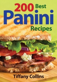 200 Best Panini Recipes 200 Best Panini Recipes
