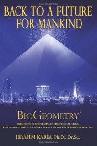 Back To a Future for Mankind: BioGeometry Back To a Future for Mankind: BioGeometry