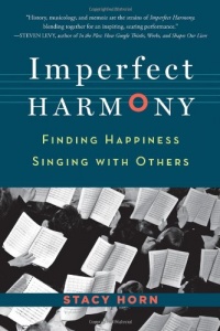 Imperfect Harmony: Finding Happiness Singing with Others Imperfect Harmony: Finding Happiness Singing with Others