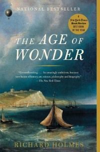 The Age of Wonder: The Romantic Generation and the Discovery of the Beauty and Terror of Science The Age of Wonder: The Romantic Generation and the Discovery of the Beauty and Terror of Science