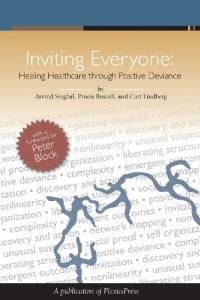 Inviting Everyone: Healing Healthcare through Positive Deviance Inviting Everyone: Healing Healthcare through Positive Deviance