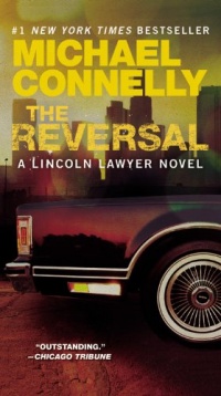 The Reversal (A Lincoln Lawyer Novel) The Reversal (A Lincoln Lawyer Novel)