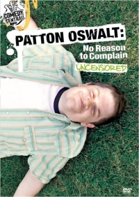 Patton Oswalt: No Reason to Complain Patton Oswalt: No Reason to Complain