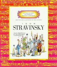 Igor Stravinsky (Getting to Know the World's Greatest Composers) Igor Stravinsky (Getting to Know the World's Greatest Composers)