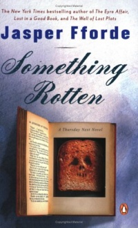 Something Rotten (Thursday Next Novels) Something Rotten (Thursday Next Novels)