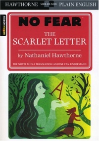 The Scarlet Letter (SparkNotes: No Fear) The Scarlet Letter (SparkNotes: No Fear)
