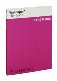Wallpaper* City Guide Barcelona 2012 (Wallpaper City Guides) Wallpaper* City Guide Barcelona 2012 (Wallpaper City Guides)