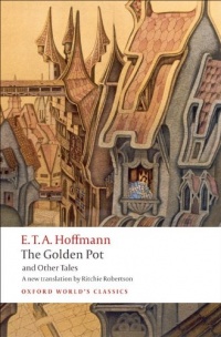 The Golden Pot and Other Tales: A New Translation by Ritchie Robertson (Oxford World's Classics) The Golden Pot and Other Tales: A New Translation by Ritchie Robertson (Oxford World's Classics)