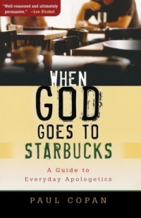 When God Goes to Starbucks: A Guide to Everyday Apologetics When God Goes to Starbucks: A Guide to Everyday Apologetics