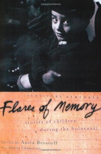 Flares of Memory: Stories of Childhood During the Holocaust Flares of Memory: Stories of Childhood During the Holocaust