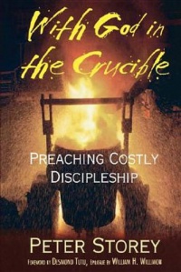 With God in the Crucible: Preaching Costly Discipleship With God in the Crucible: Preaching Costly Discipleship