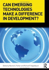 Can Emerging Technologies Make a Difference in Development? Can Emerging Technologies Make a Difference in Development?