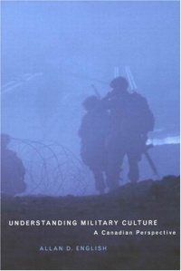 Understanding Military Culture: A Canadian Perspective