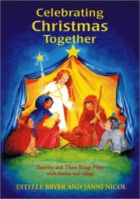 Celebrating Christmas Together: Nativity and Three Kings Plays With Stories and Songs (Festivals (Hawthorn Press)) Celebrating Christmas Together: Nativity and Three Kings Plays With Stories and Songs (Festivals (Hawthorn Press))