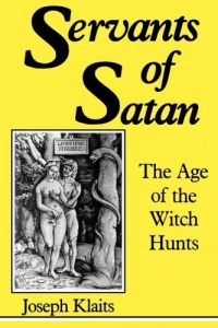 Servants of Satan: The Age of the Witch Hunts (Midland Book, Mb 422) Servants of Satan: The Age of the Witch Hunts (Midland Book, Mb 422)