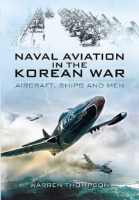 NAVAL AVIATION IN THE KOREAN WAR: Reflections of War - Volume 1 - Cover of Darkness NAVAL AVIATION IN THE KOREAN WAR: Reflections of War - Volume 1 - Cover of Darkness