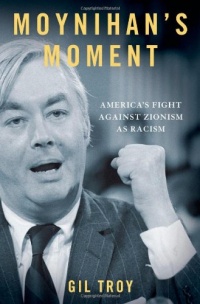 Moynihan's Moment: America's Fight Against Zionism as Racism Moynihan's Moment: America's Fight Against Zionism as Racism