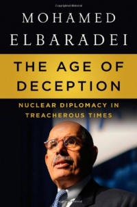 The Age of Deception: Nuclear Diplomacy in Treacherous Times The Age of Deception: Nuclear Diplomacy in Treacherous Times