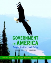 Government in America: People, Politics, and Policy, Brief Edition (10th Edition) Government in America: People, Politics, and Policy, Brief Edition (10th Edition)
