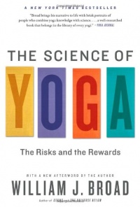 The Science of Yoga: The Risks and the Rewards The Science of Yoga: The Risks and the Rewards