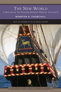 A History of the English-Speaking Peoples, Vol. 2: The New World A History of the English-Speaking Peoples, Vol. 2: The New World