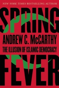 Spring Fever: The Illusion of Islamic Democracy Spring Fever: The Illusion of Islamic Democracy