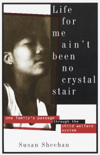 Life for Me Ain't Been No Crystal Stair: One Family's Passage Through the Child Welfare System Life for Me Ain't Been No Crystal Stair: One Family's Passage Through the Child Welfare System