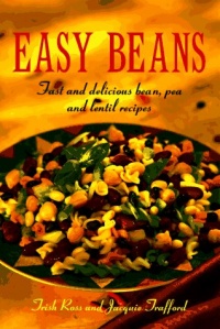 Easy Beans: Fast and Delicious Bean, Pea, and Lentil Recipes Easy Beans: Fast and Delicious Bean, Pea, and Lentil Recipes