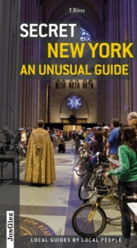 Secret New York - An Unusual Guide: Local Guides by Local People Secret New York - An Unusual Guide: Local Guides by Local People