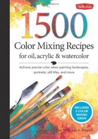 1,500 Color Mixing Recipes for Oil, Acrylic & Watercolor: Achieve precise color when painting landscapes, portraits, still lifes, and more 1,500 Color Mixing Recipes for Oil, Acrylic & Watercolor: Achieve precise color when painting landscapes, portraits, still lifes, and more