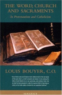 The Word, Church, and Sacraments: In Protestantism and Catholicism The Word, Church, and Sacraments: In Protestantism and Catholicism