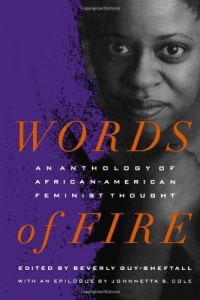 Words of Fire: An Anthology of African-American Feminist Thought Words of Fire: An Anthology of African-American Feminist Thought