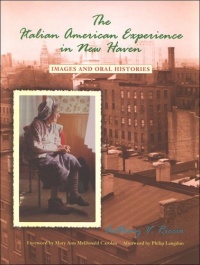 The Italian American Experience in New Haven (Suny Series, Italian/American Culture) The Italian American Experience in New Haven (Suny Series, Italian/American Culture)