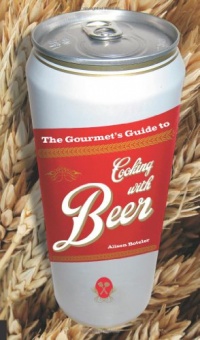 The Gourmet's Guide to Cooking with Beer: How to Use Beer to Take Simple Recipes from Ordinary to Extraordinary The Gourmet's Guide to Cooking with Beer: How to Use Beer to Take Simple Recipes from Ordinary to Extraordinary