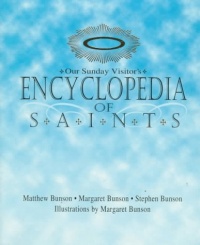 Our Sunday Visitor's Encyclopedia of Saints Our Sunday Visitor's Encyclopedia of Saints