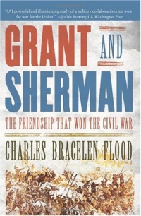Grant and Sherman: The Friendship That Won the Civil War Grant and Sherman: The Friendship That Won the Civil War