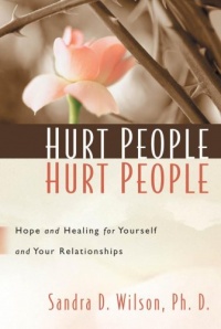 Hurt People Hurt People: Hope and Healing for Yourself and Your Relationships Hurt People Hurt People: Hope and Healing for Yourself and Your Relationships