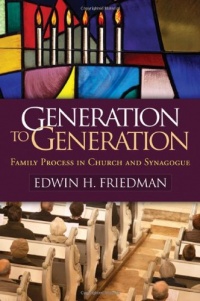Generation to Generation: Family Process in Church and Synagogue (Guilford Family Therapy) Generation to Generation: Family Process in Church and Synagogue (Guilford Family Therapy)