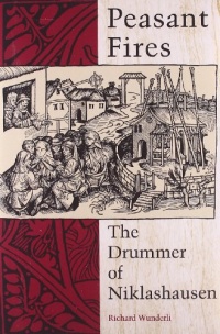 Peasant Fires: The Drummer of Niklashausen Peasant Fires: The Drummer of Niklashausen