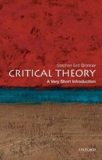 Critical Theory: A Very Short Introduction Critical Theory: A Very Short Introduction