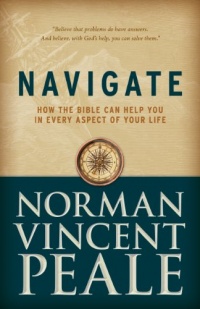Navigate: How the Bible Can Help You in Every Aspect of Your Life Navigate: How the Bible Can Help You in Every Aspect of Your Life